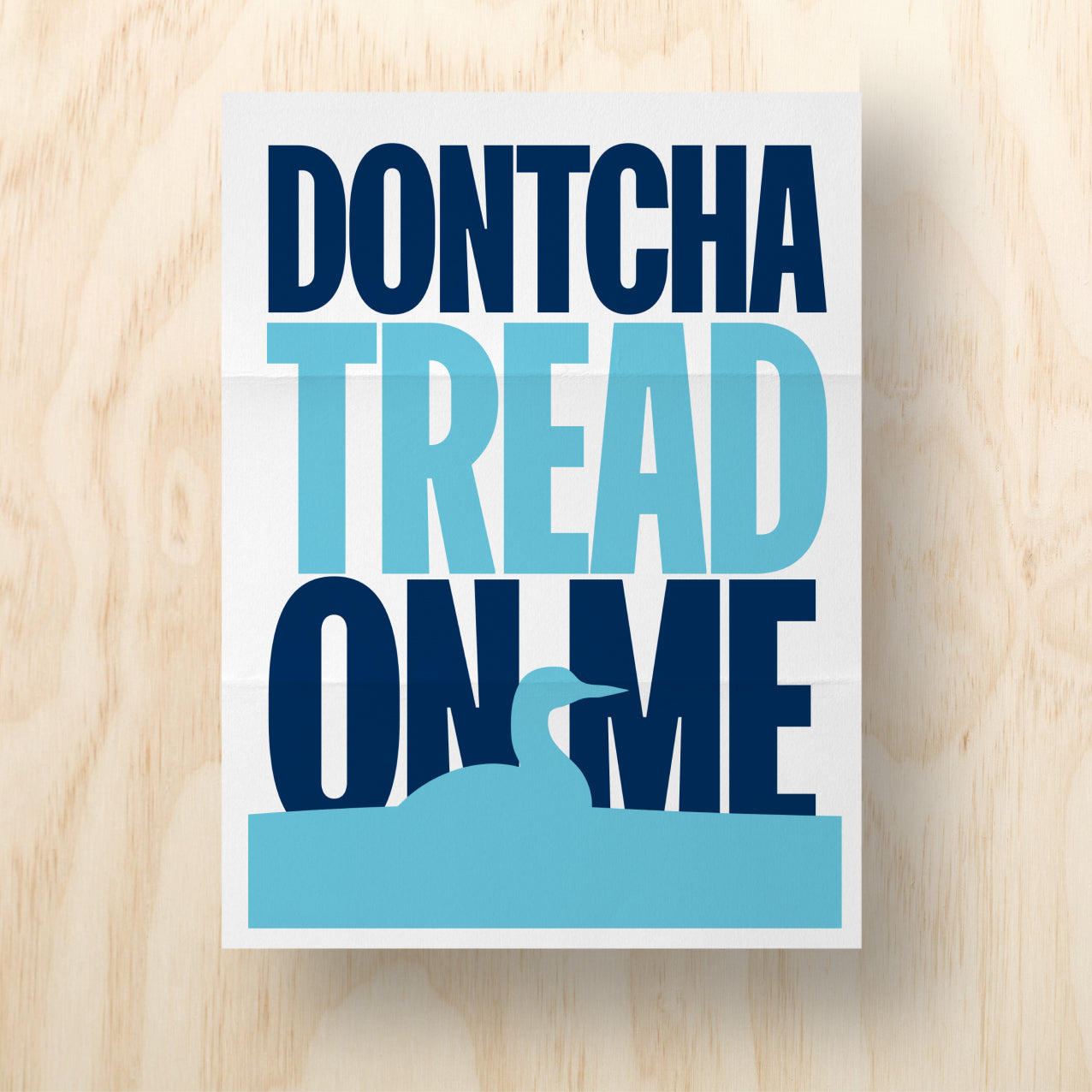 Dontcha Tread On Me Protest Sign