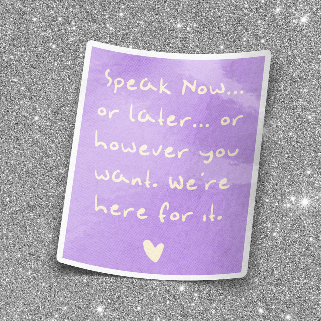 Speak Now or Later Sticker