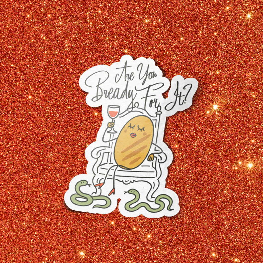 Are You Bready For It Sticker