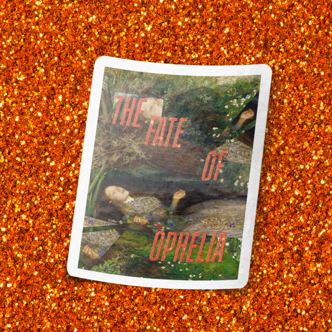 The Fate of Ophelia Sticker