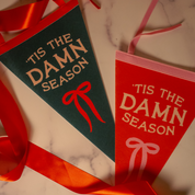 Tis The Damn Season Holiday Pennant
