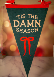 Tis The Damn Season Holiday Pennant