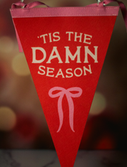 Tis The Damn Season Pennant