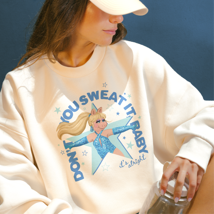 Don't You Sweat It Baby Crewneck