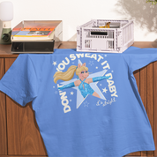 Don't You Sweat It Baby Tee
