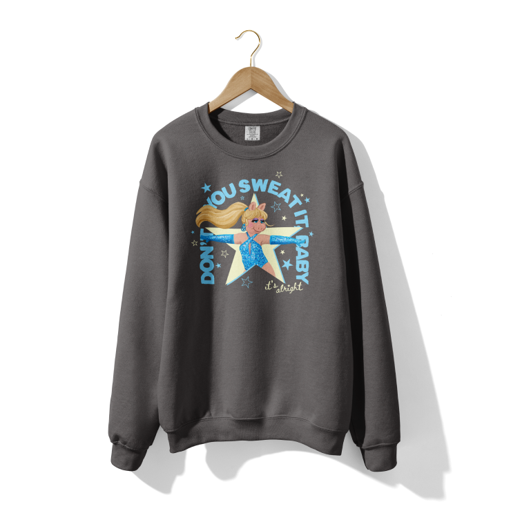 Don't You Sweat It Baby Crewneck