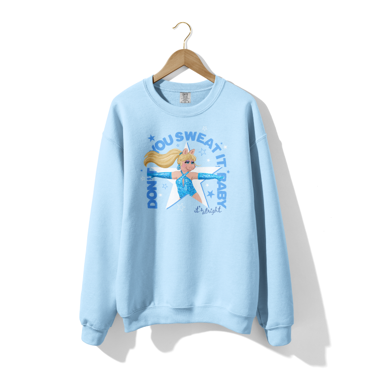 Don't You Sweat It Baby Crewneck