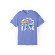 Don't You Sweat It Baby Tee