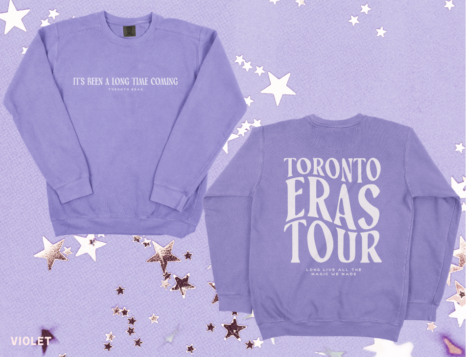 Toronto Eras It's Been A Long Time Coming Crewneck