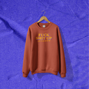 F*ck Sh*t Up Crewneck