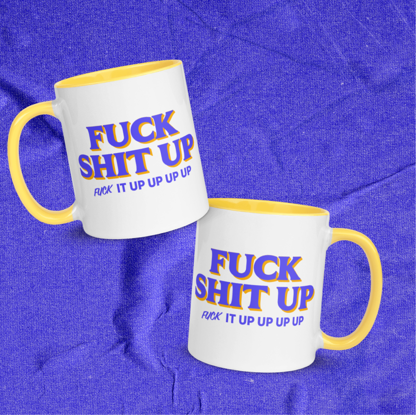 F*ck Sh*t Up Coffee Mug