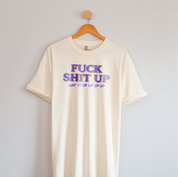 F*ck Sh*t Up Tee