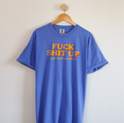 F*ck Sh*t Up Tee