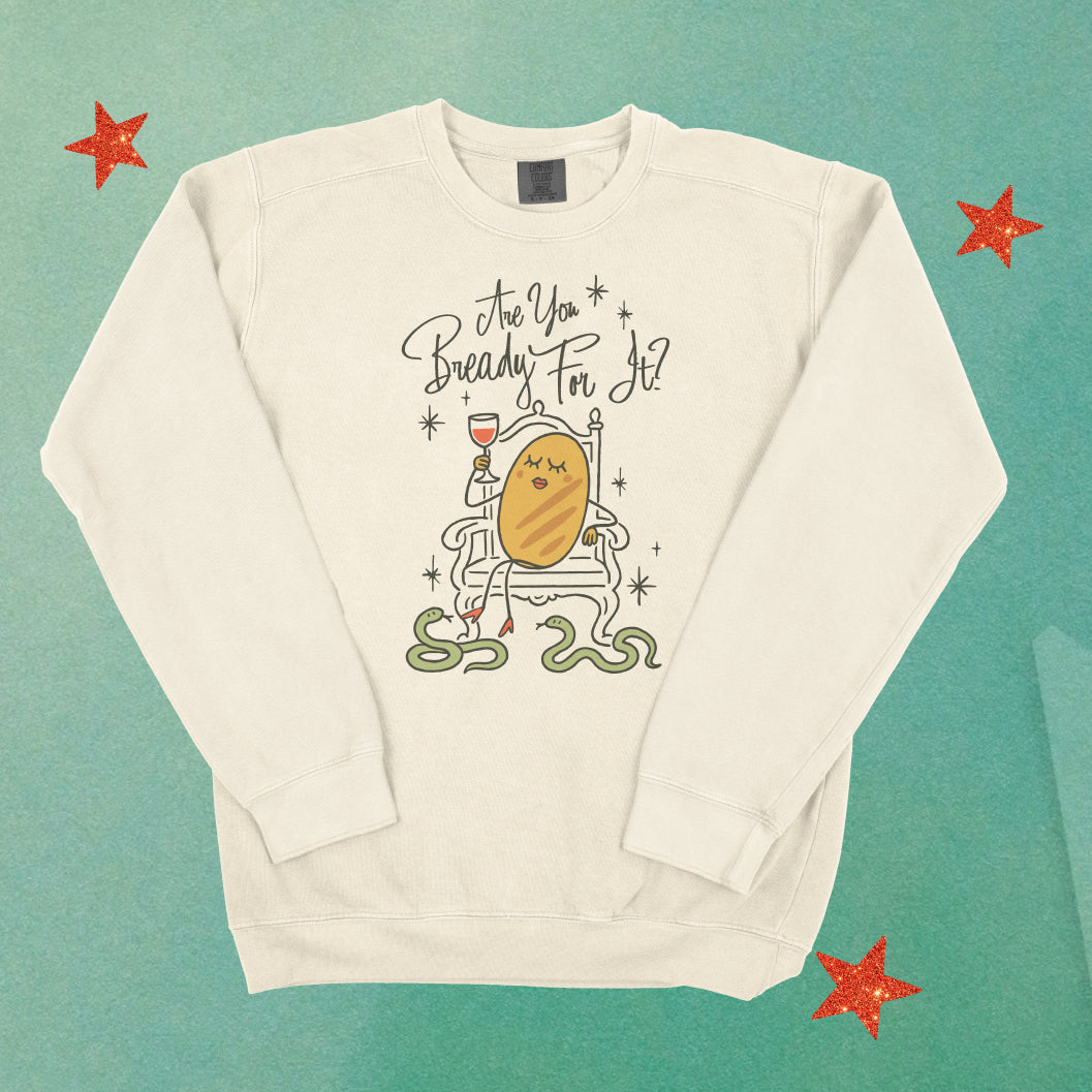 Are You Bready For It Lightweight Crewneck
