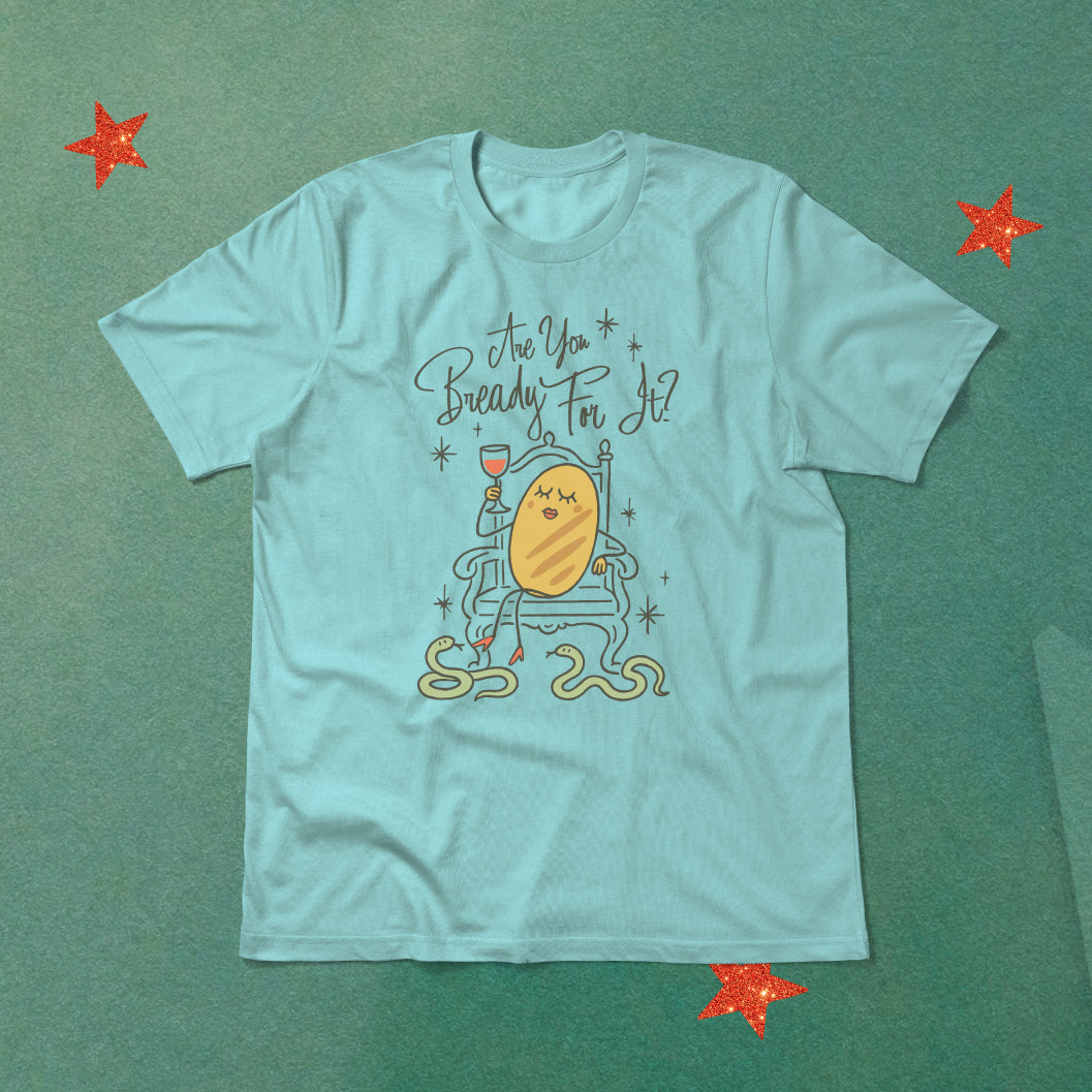 Are You Bready For It Tee