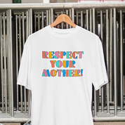Respect Your Mother Tee