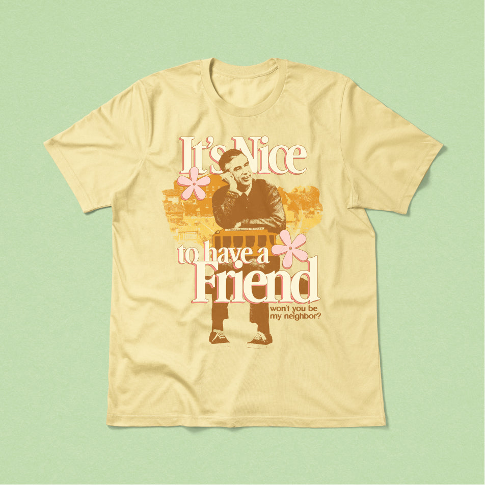 It's Nice To Have a Friend Tee