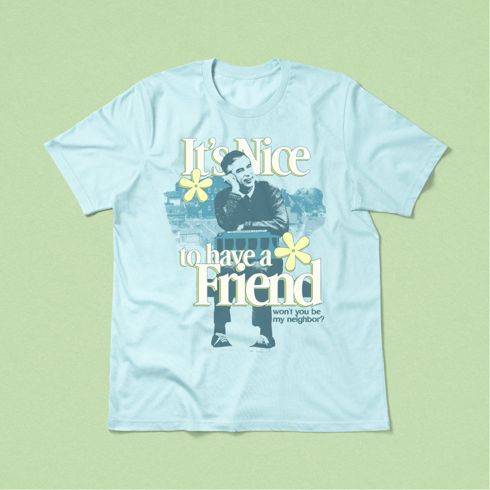 It's Nice To Have a Friend Tee