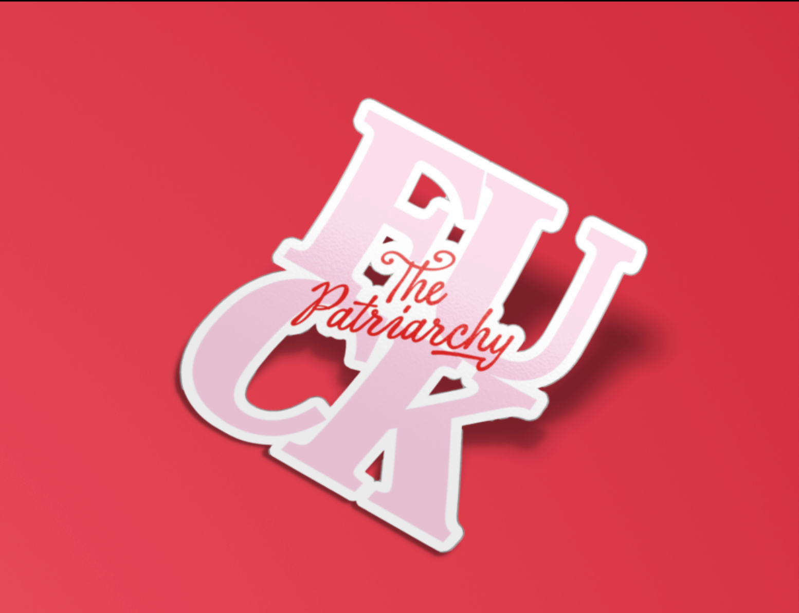 F*ck The Patriarchy Sticker