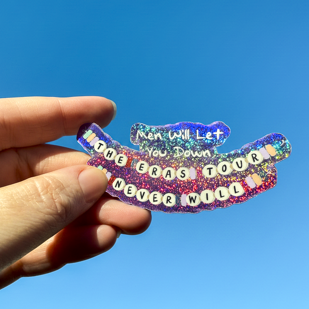 Men Will Let You Down But the Eras Tour Never Will Glitter Sticker