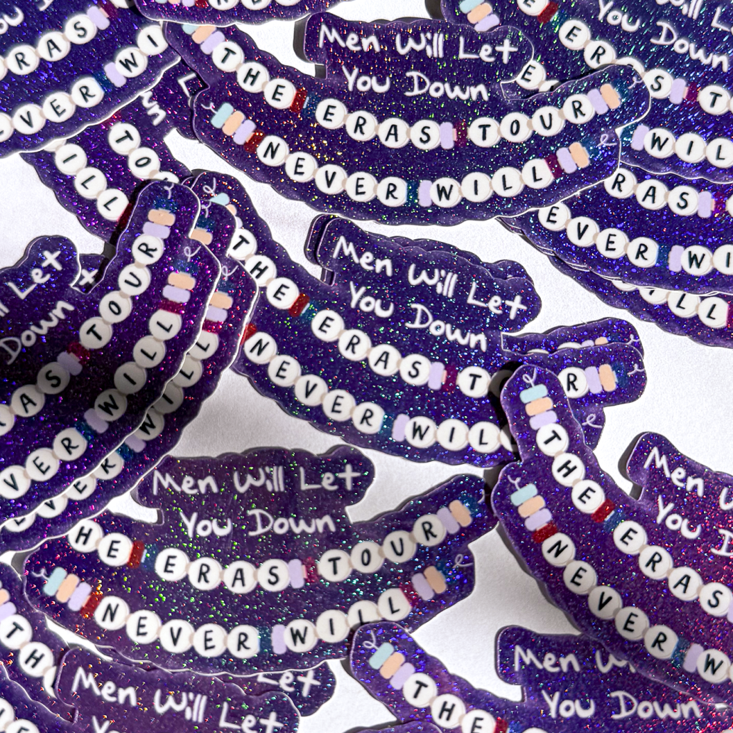 Men Will Let You Down But the Eras Tour Never Will Glitter Sticker