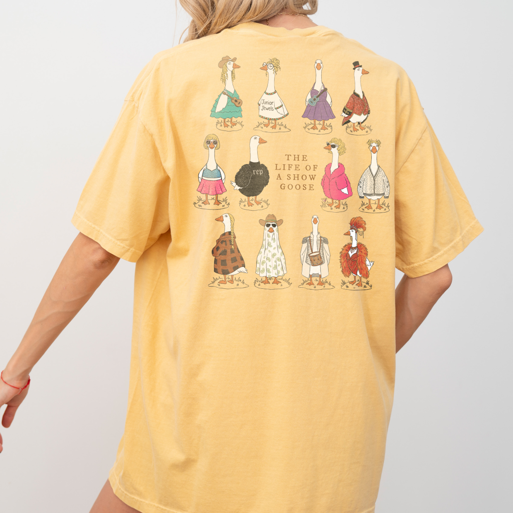The Life of a Show Goose Tee