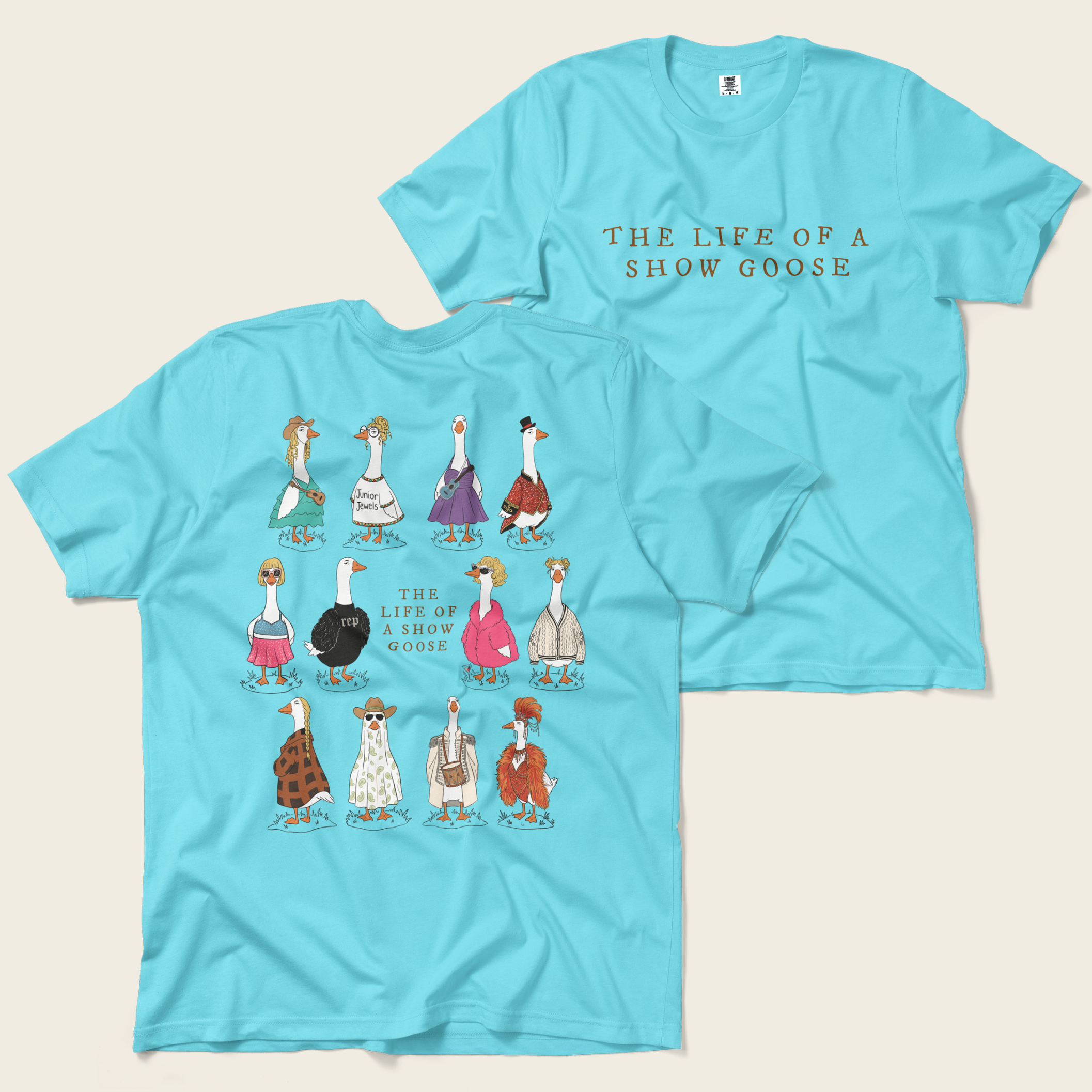 The Life of a Show Goose Tee in Lagoon Blue, front and back