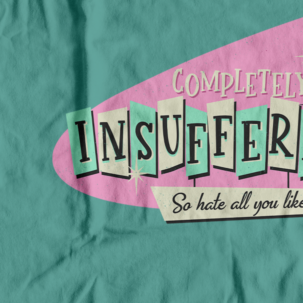 Completely Insufferable Tee