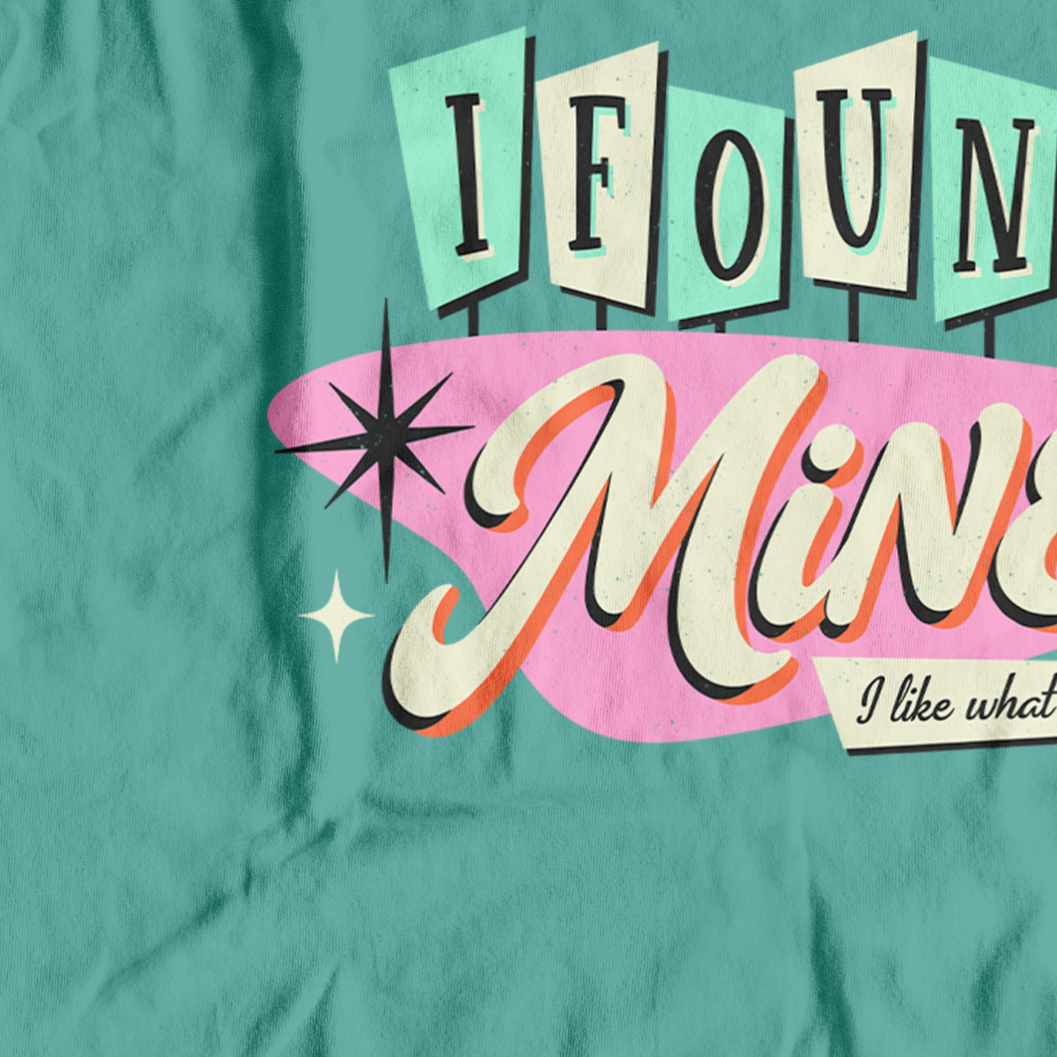 I Found Mine Tee