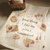 The Cancelled Plans Tea Towel