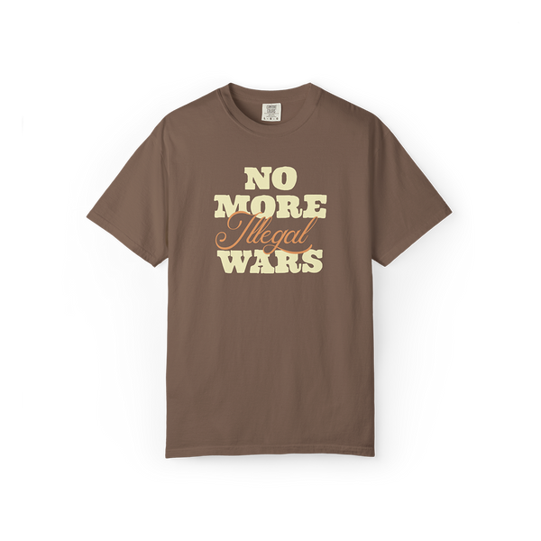 No More Illegal Wars Tee