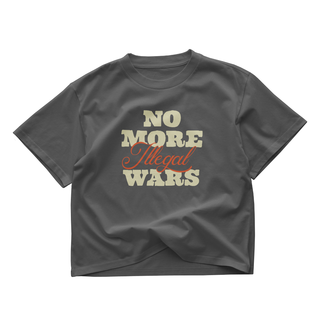 No More Illegal Wars Crop Top