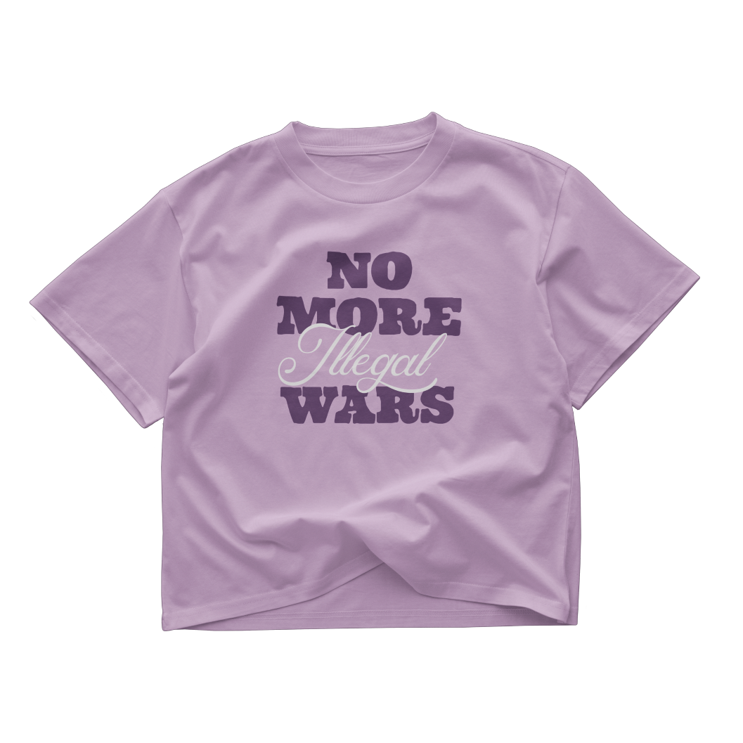 No More Illegal Wars Crop Top