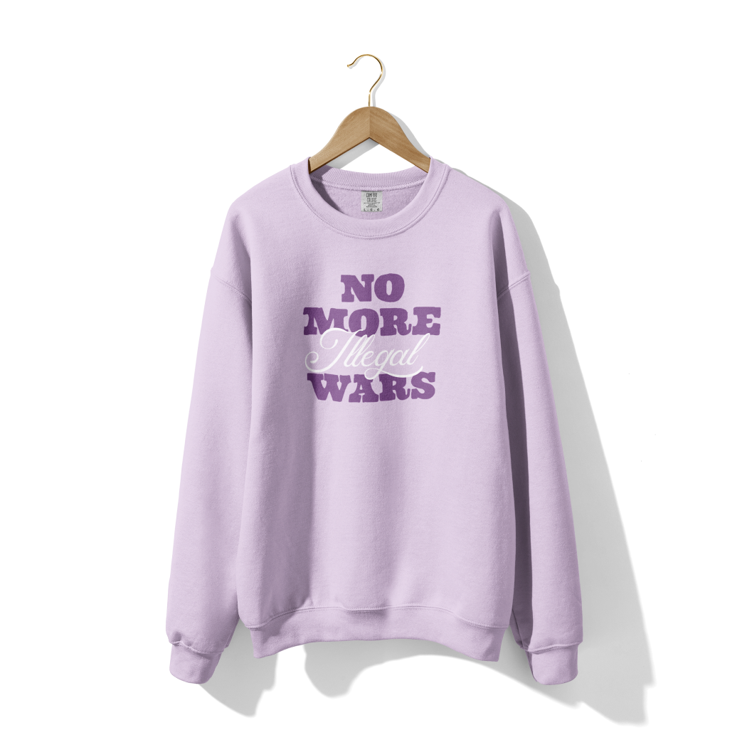 No More Illegal Wars Crewneck