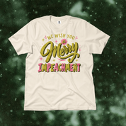 We Wish You a Merry Impeachment Tee in Ivory