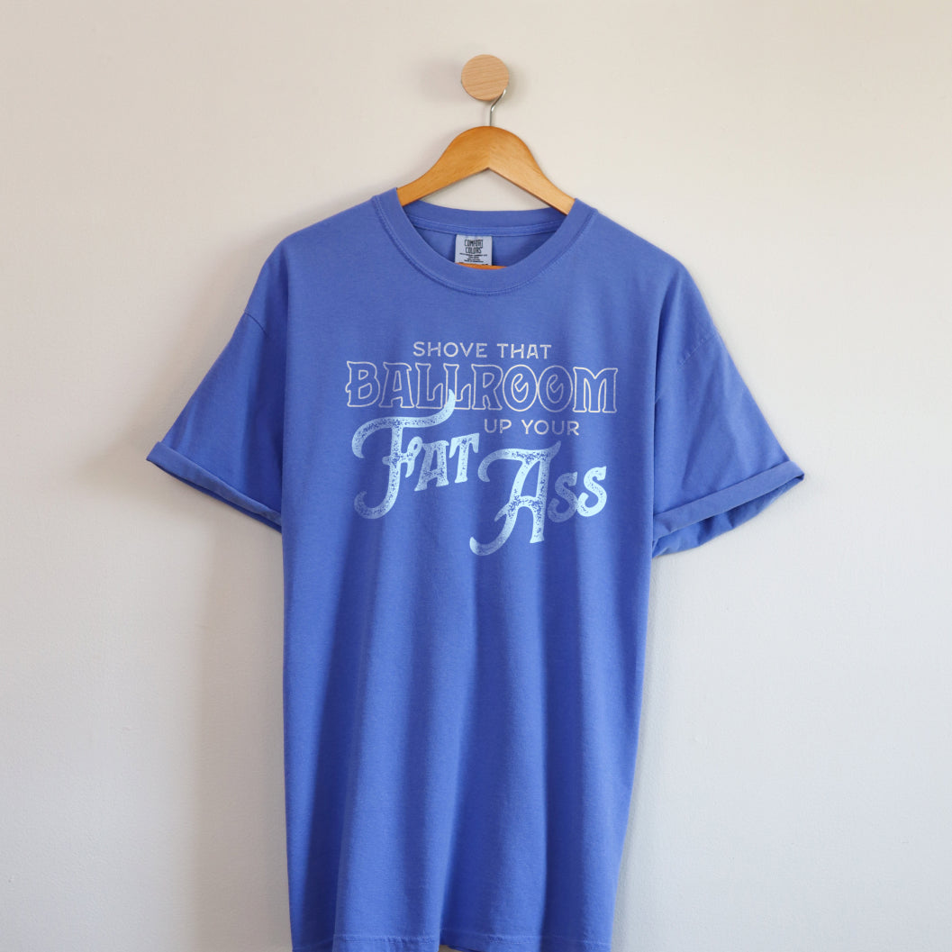 Shove That Ballroom Tee in Flo Blue