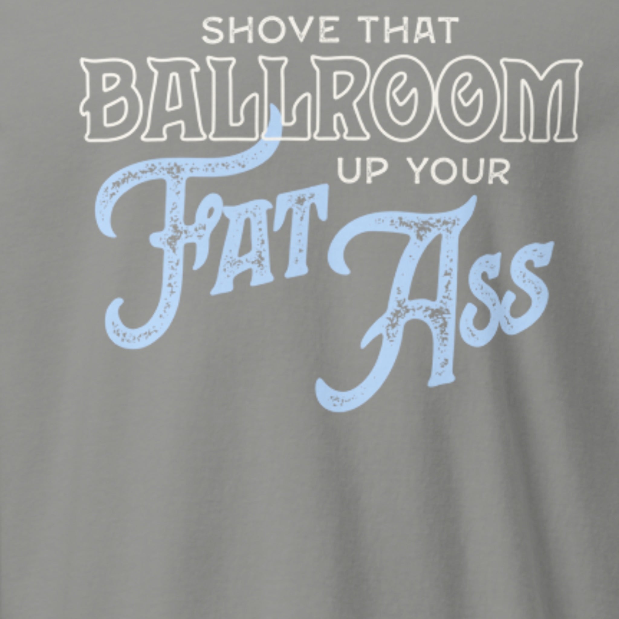 Shove That Ballroom Long Sleeve Tee print close-up