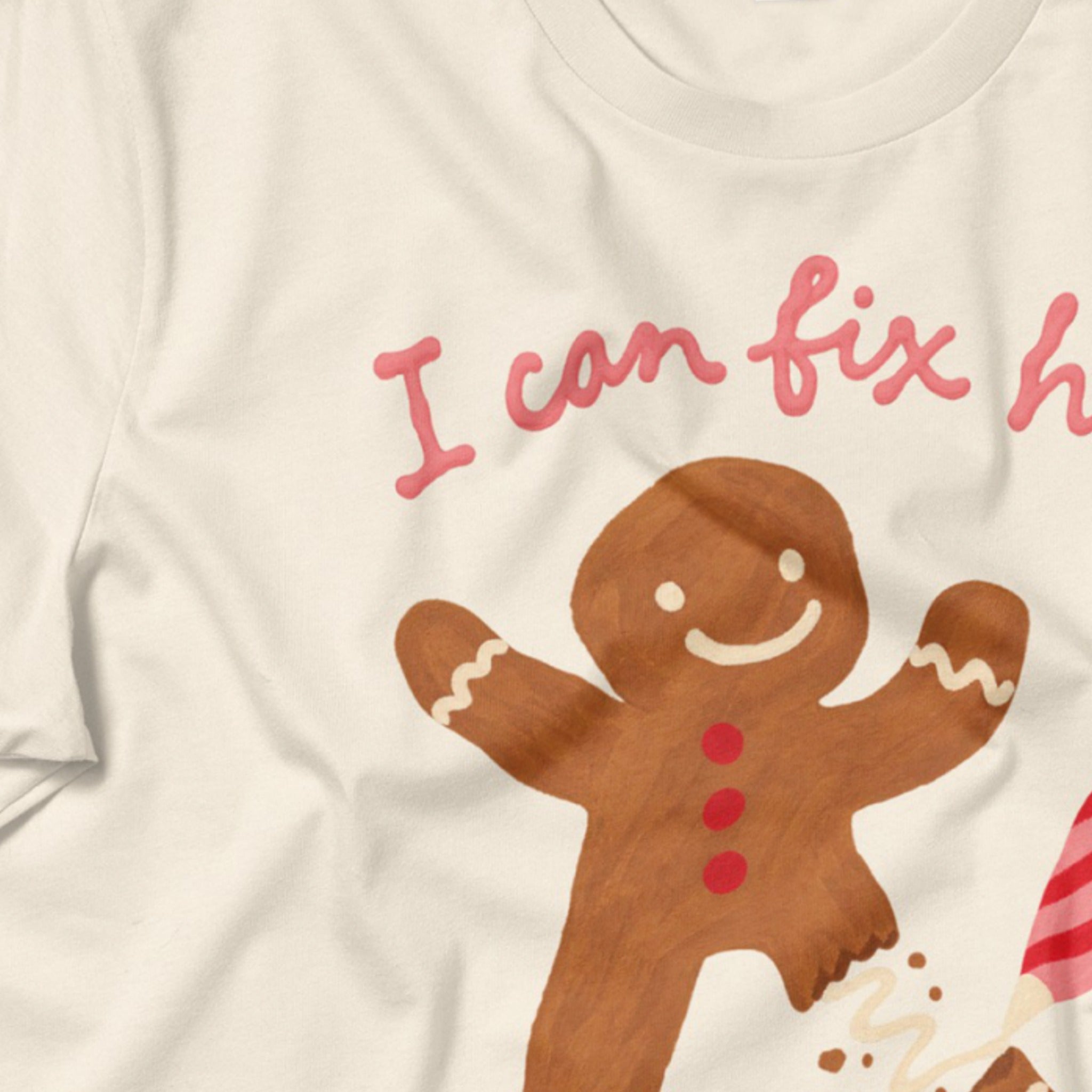 I Can Fix Him Gingerbread Tee close-up