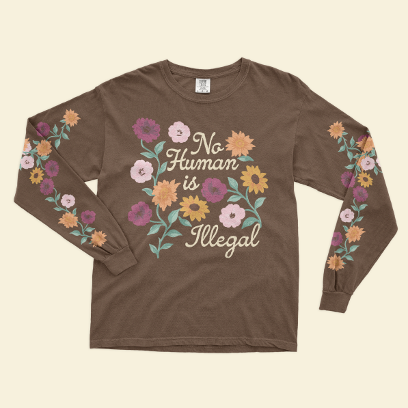 No Human is Illegal Floral Long Sleeve Tee