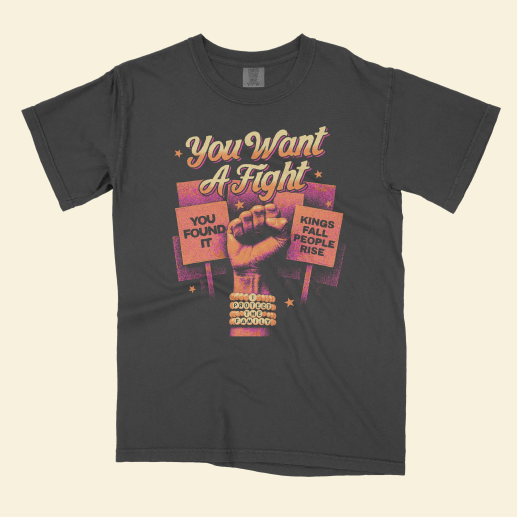 You Want a Fight Tee