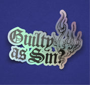Guilty as Sin Holographic sticker
