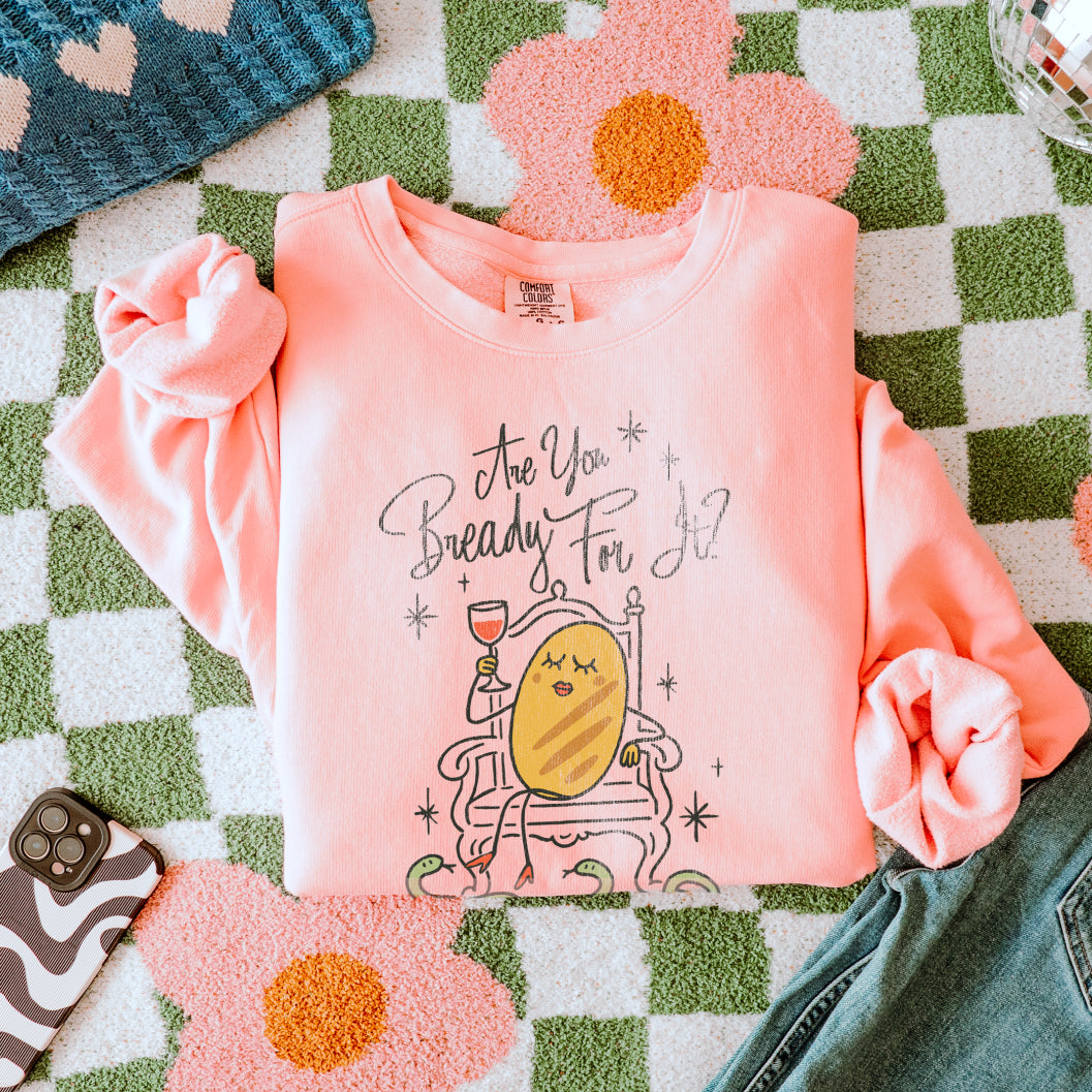 Are You Bready For It Lightweight Crewneck