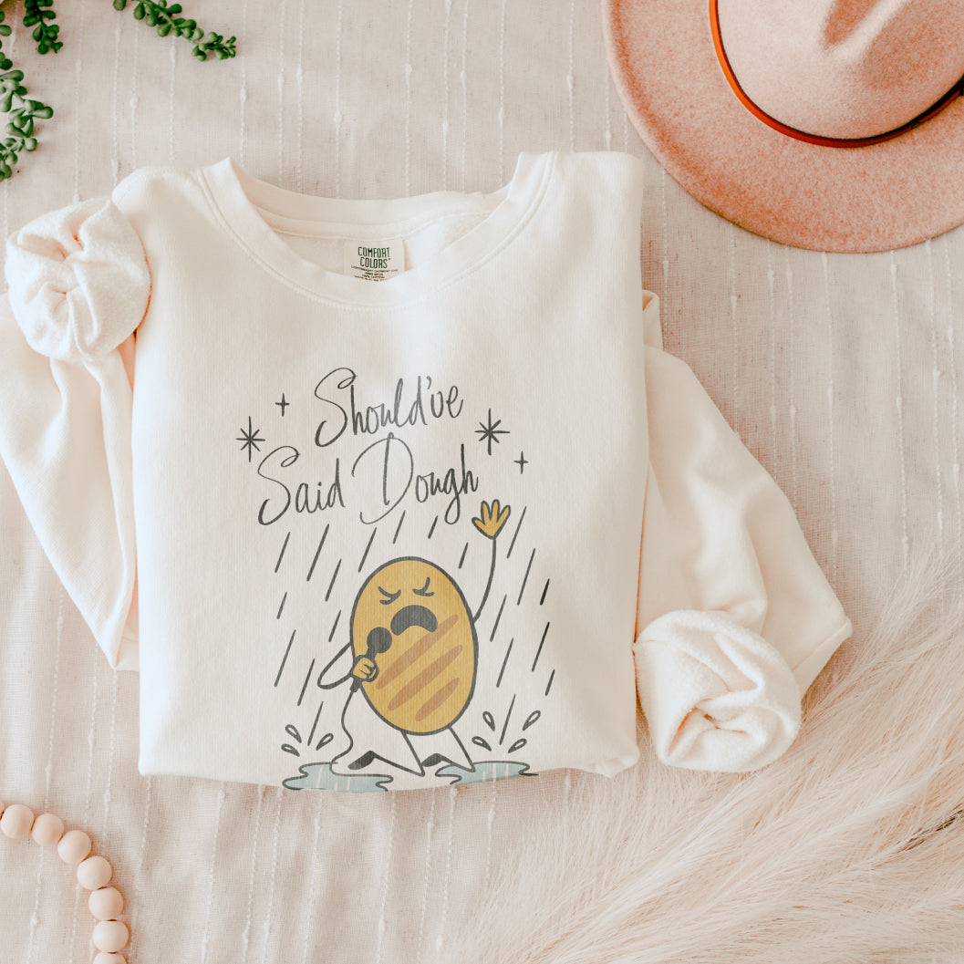 Should've Said Dough Lightweight Crewneck