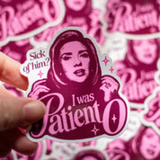 I Was Patient 0 sticker in hand