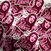 Pile of I Was Patient 0 stickers