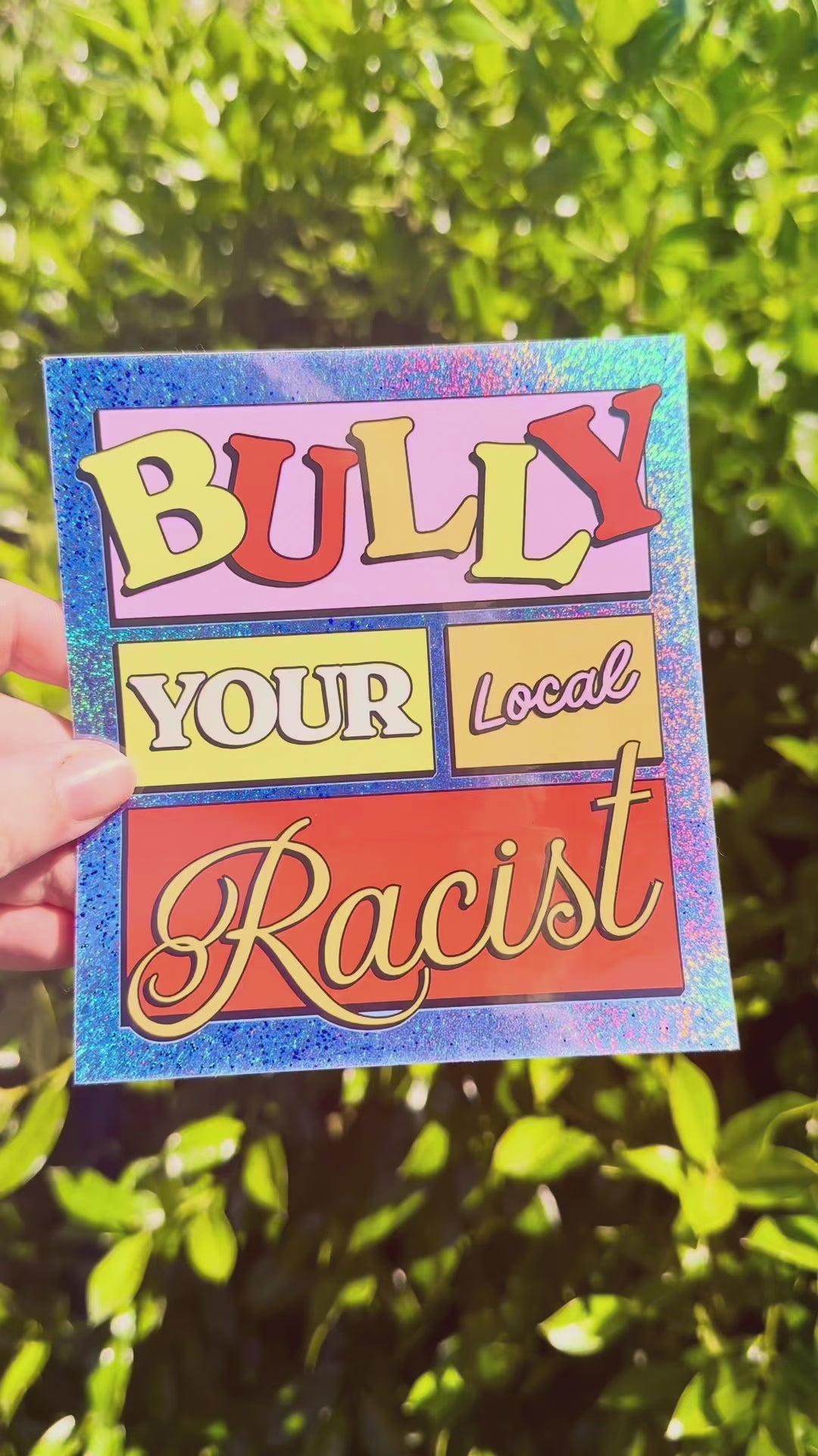 Bully Your Local Racist Glitter Sticker